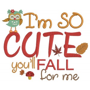 I'm So Cute You'll Fall For Me Cute Owl Filled Machine Embroidery Design Digitized Pattern
